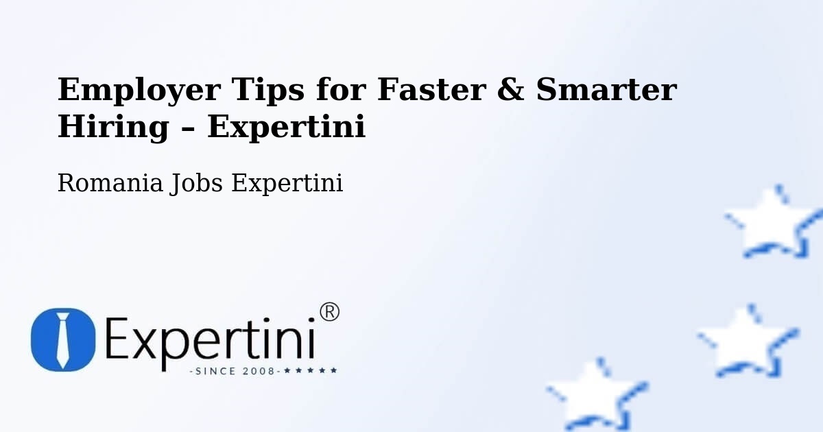 Employer Tips for Hiring & Recruitment – Avrig - Avrig, Romania Jobs Expertini