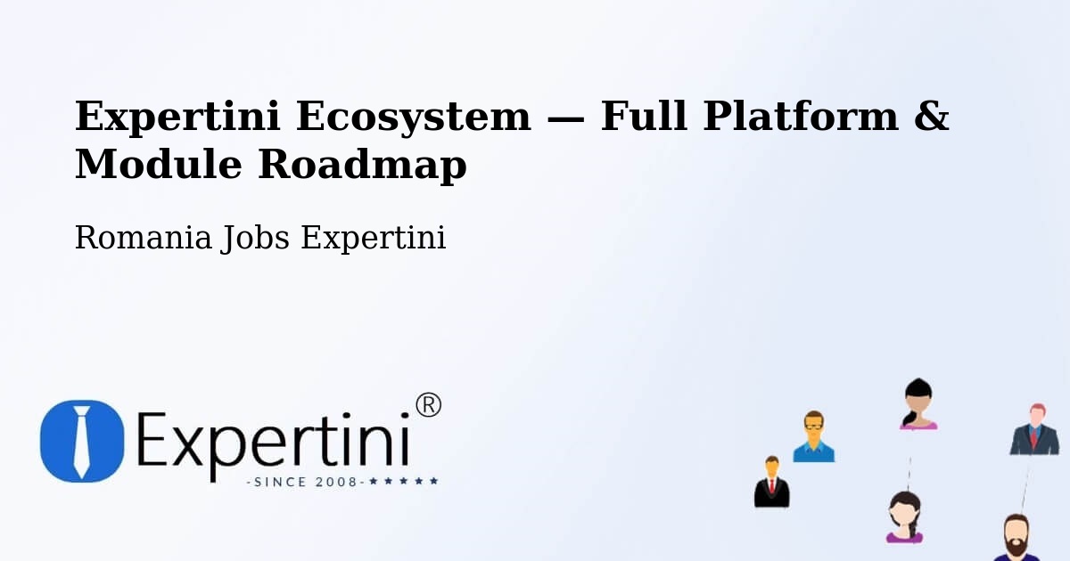 Expertini Ecosystem — Full Platform & Module Roadmap – Avrig