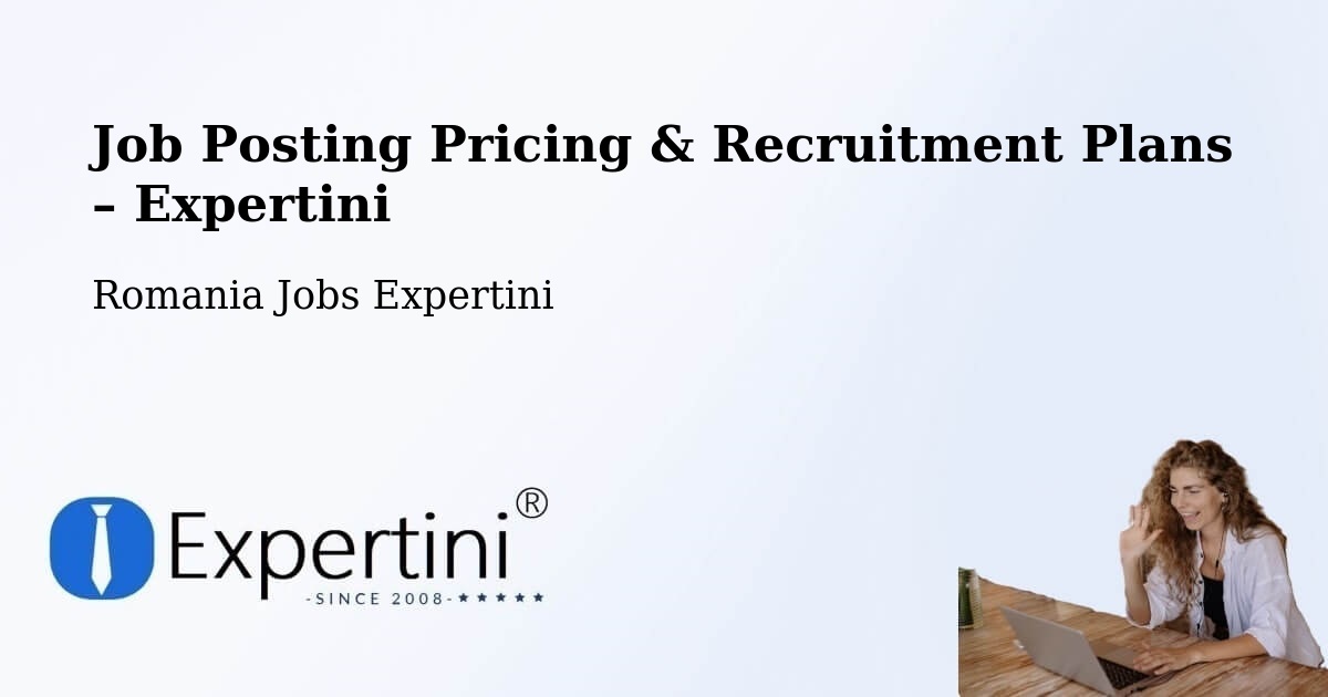 Job Posting Pricing & Recruitment Plans – Avrig - Avrig, Romania Jobs Expertini