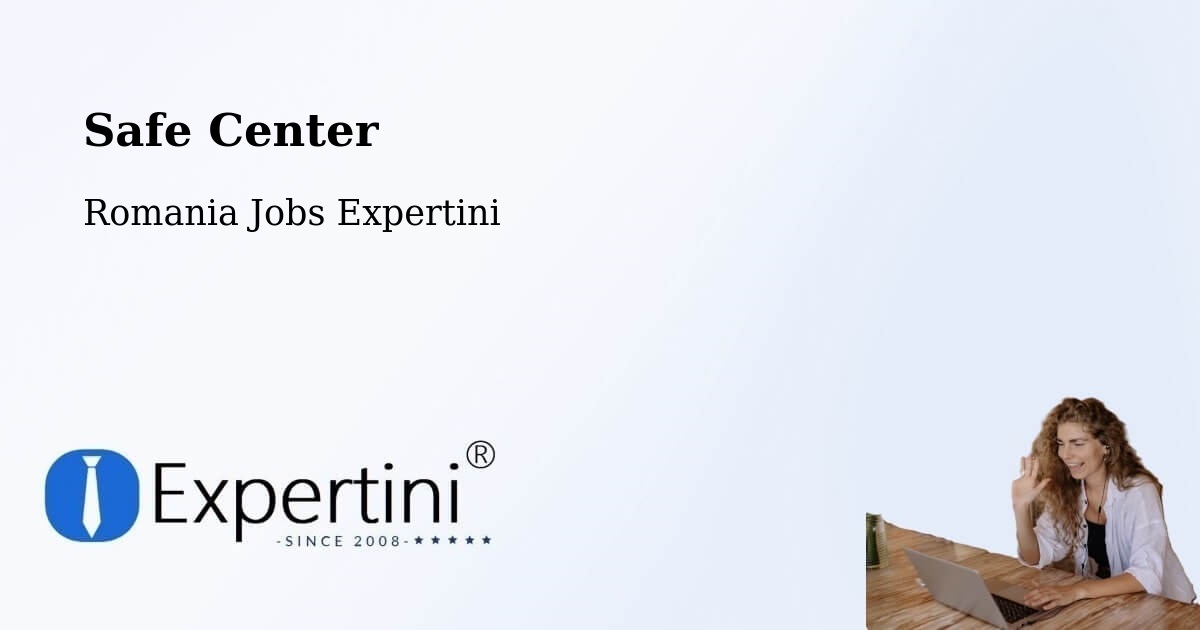 Safety Center – Avrig - Romania Jobs Expertini